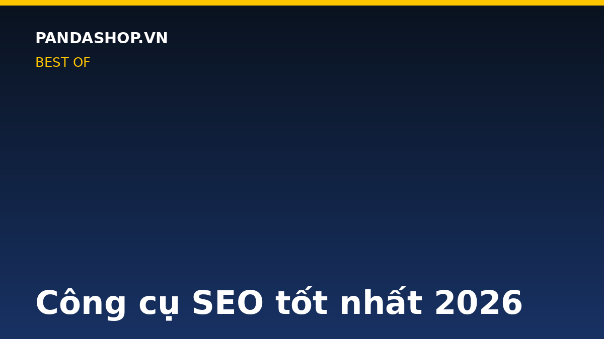 Công cụ SEO tốt nhất 2026